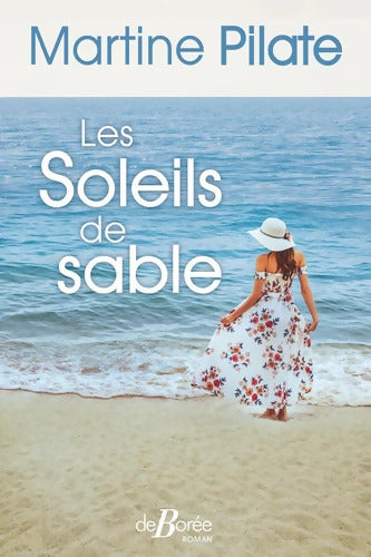 Les Soleils de sable - Martine Pilate - Livre