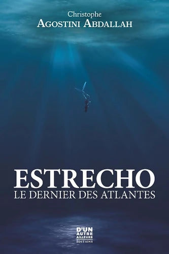 Estrecho : Le dernier des Atlantes - Christophe Agostini Abdallah - Livre