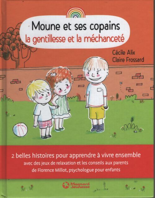 Moune et ses copains - la gentillesse et la méchanceté - Cécile Alix - Livre