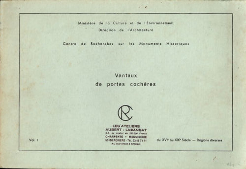 Vanteaux et portes cochères Volume 1 : Du XVIe siècle au XIXe siècle - Collectif - Livre