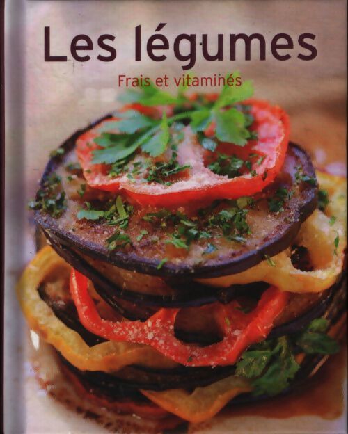 Les légumes : Frais et vitaminés - Collectif - Livre