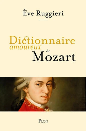 Dictionnaire Amoureux de Mozart - Eve Ruggieri - Livre