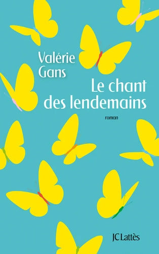Le chant des lendemains - Valérie Gans - Livre