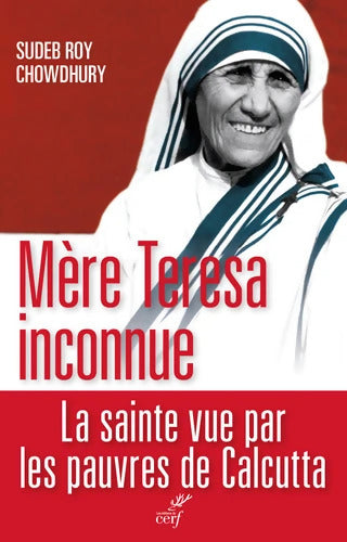Mère Teresa inconnue - Sudeb Roy Chowdhury - Livre