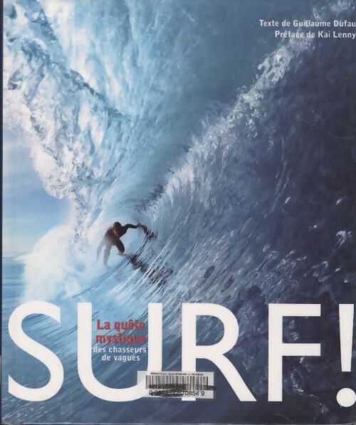 Surf ! - la quête mystique des chasseurs de vagues - Guillaume Dufau - Livre