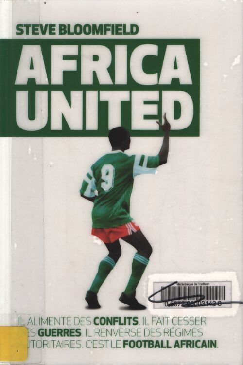 Africa united : Il alimente des conflits. Il fait cesser des guerres. Il renverse des régimes - Steve Bloomfield - Livre
