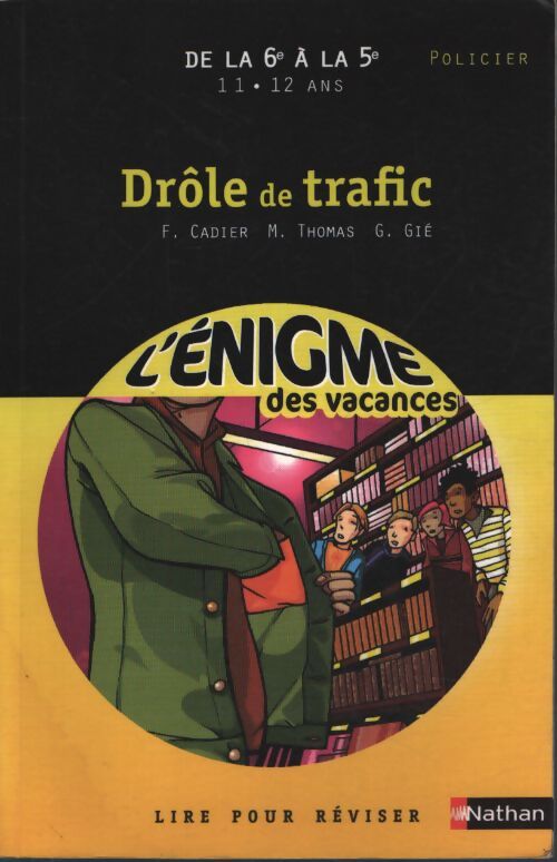 Cahier de vacances - énigmes vacances drôle de trafic - Florence Cadier - Livre