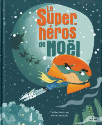 Le super-héros de Noël - Christophe Loupy - Livre