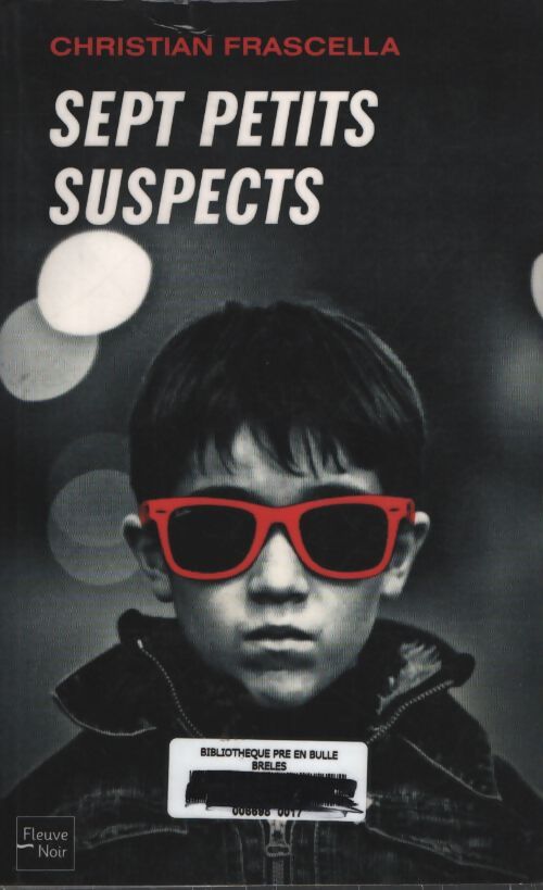 Sept petits suspects - Christian Frascella - Livre
