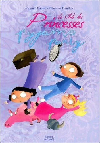 Le Club des Princesses Tome II : Pyjama Party ! - Virginie Hanna - Livre