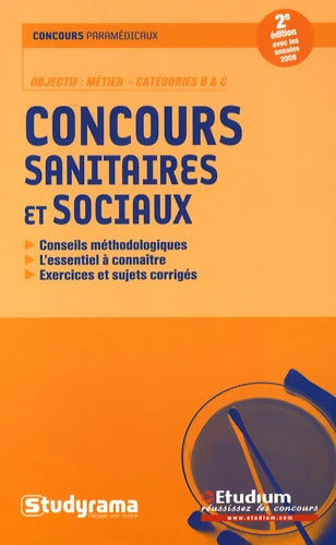 Concours sanitaires et sociaux : Conseils methodologiques l'essentiel à connaître exercices et sujets corrigés - Collectif - Livre
