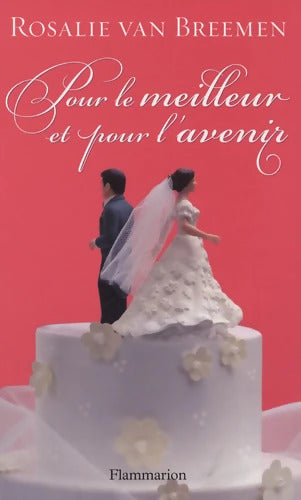 Pour le meilleur et pour l'avenir - Rosalie Van Breemen - Livre