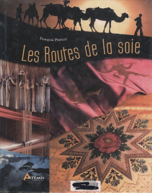 Les routes de la soie - François Pernot - Livre