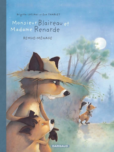 Monsieur Blaireau et Madame Renarde Tome II - Remue-Ménage - Luciani Brigitte - Livre
