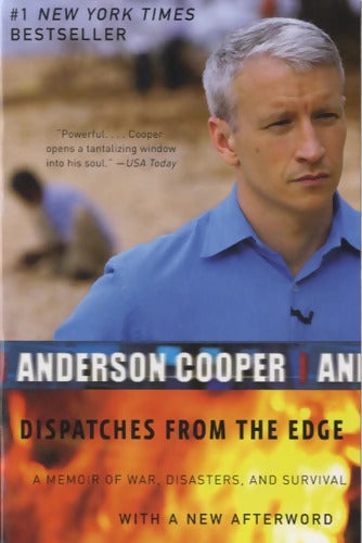 Dispatches from the Edge : A Memoir of War Disasters and Survival - Anderson Cooper - Livre
