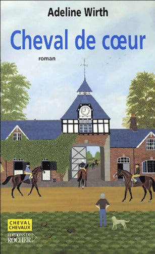 Cheval de coeur - Adeline Wirth - Livre