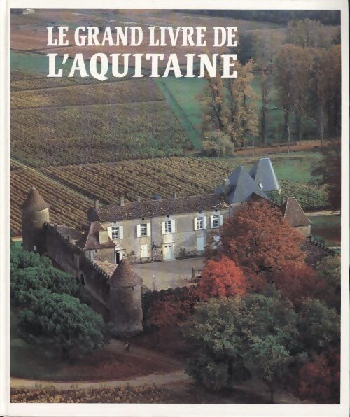 Le grand livre de l'aquitaine - Graveline Noël - Livre