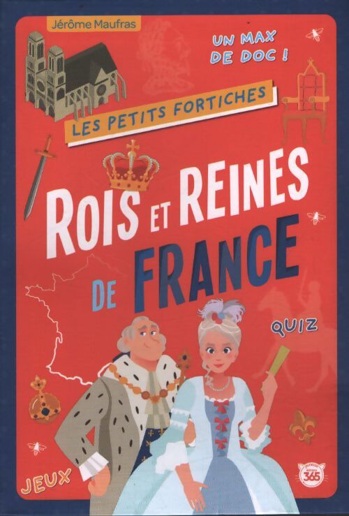 Les petits fortiches - rois et reines de France - Jérôme Maufras - Livre