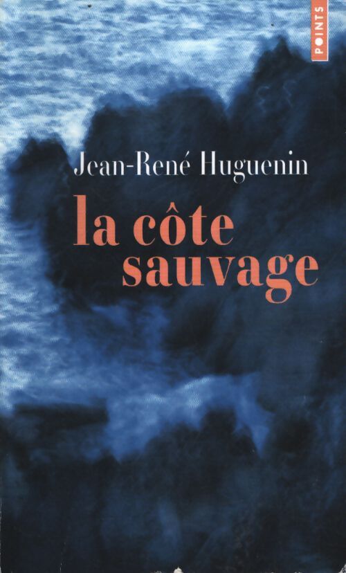 La côte sauvage - Jean-René Huguenin - Livre