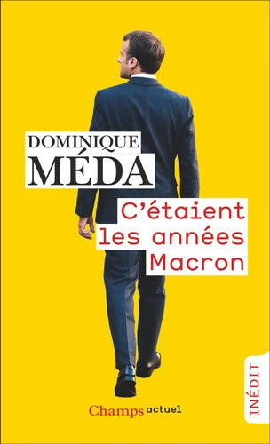C'étaient les années Macron - Dominique Méda - Livre