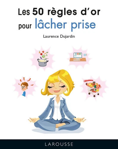 Le petit guide du lâcher-prise - Laurence Dujardin - Livre