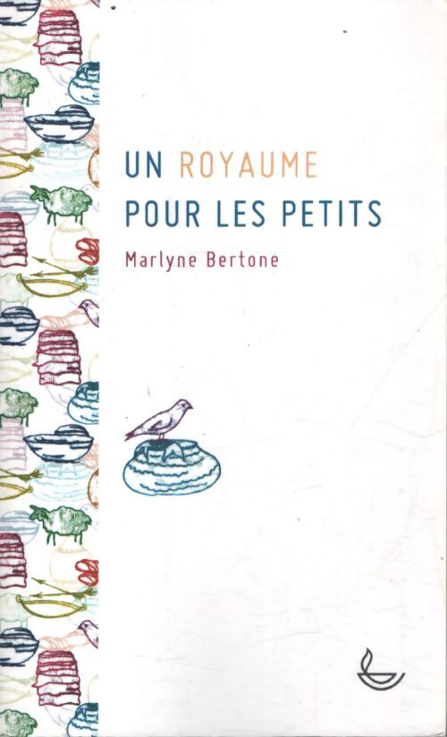 Un royaume pour les petits - Marlyne Bertone - Livre