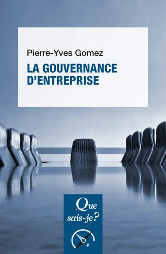 La Gouvernance d'entreprise - Pierre-Yves Gomez - Livre