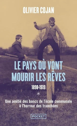Le pays où vont mourir les rêves 1898-1918 - Olivier Cojan - Livre