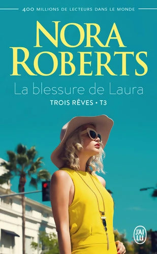 Trois rêves : La blessure de Laura - Nora Roberts - Livre