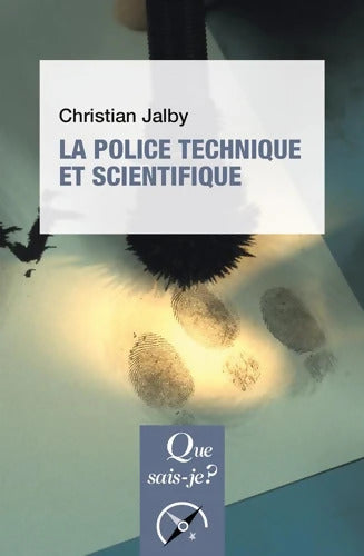La police technique et scientifique - Christian Jalby - Livre