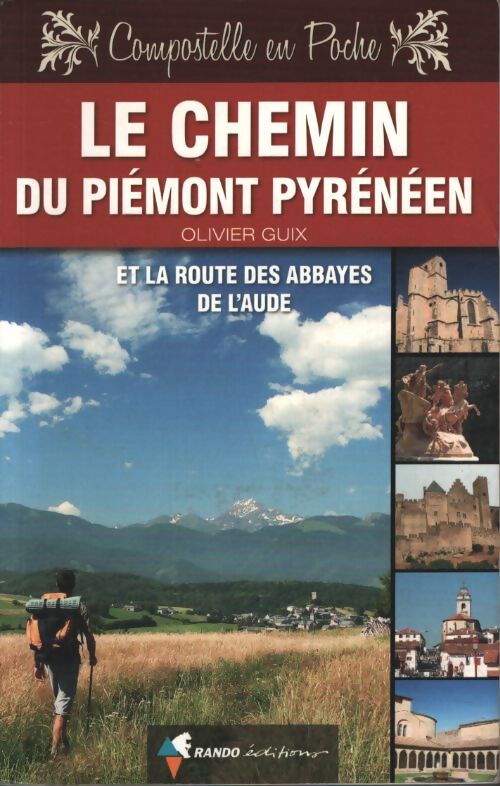 Chemin du piémont pyrénéen : Et route des abbayes de l'aude - Olivier Guix - Livre