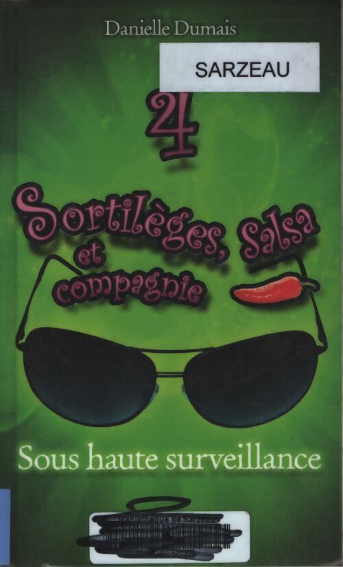 Sortilèges salsa et compagnie - t4 : Sous haute surveillance - Danielle Dumais - Livre