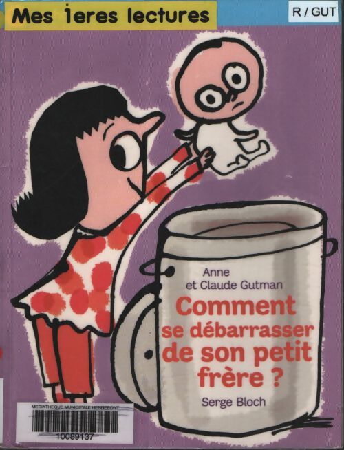 Comment se débarrasser de son petit frère - Anne Gutman - Livre