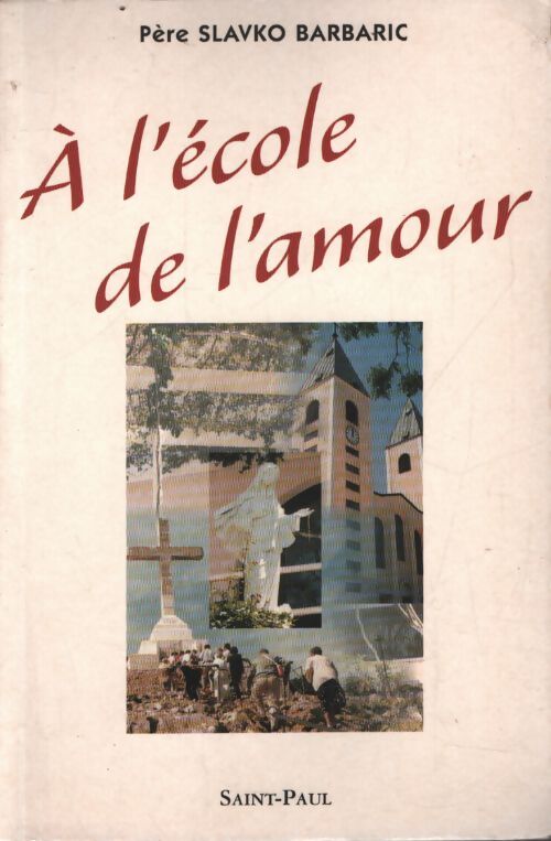 A l'école de l amour - Slavko Barbaric - Livre