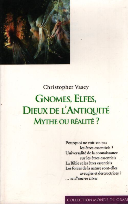 Gnomes elfes ... Dieux de l'antiquité : Mythe ou réalité ? - Christopher Vasey - Livre