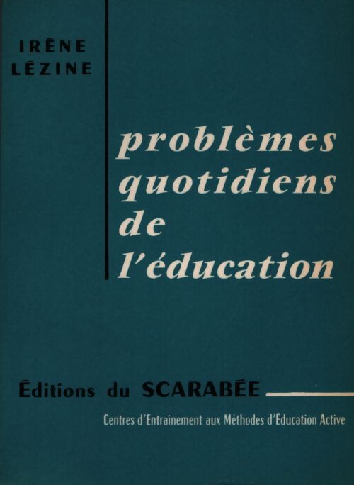 Problèmes quotidiens de l'éducation - Irène Lézine - Livre