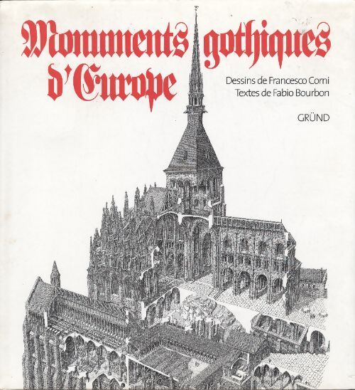 Monuments gothiques d'Europe - Francesco Corni - Livre