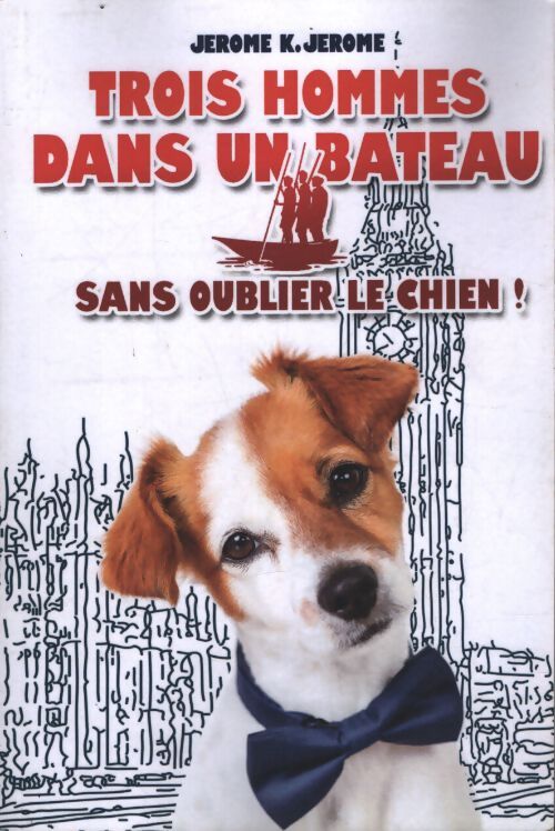 Trois hommes dans un bateau - sans oublier le chien ! - jérôme k. Jérôme : Édition illustrée | 186 pages format 15 24 cm x 22 86 cm - Jérôme K. Jerome - Livre