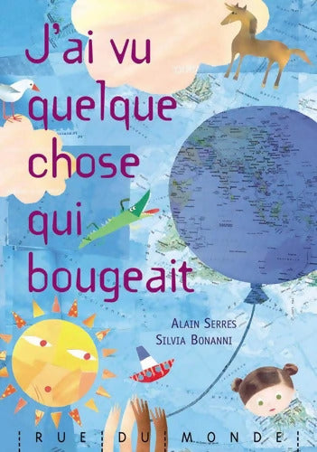 J'ai vu quelques chose qui bougeait - Alain Serres - Livre