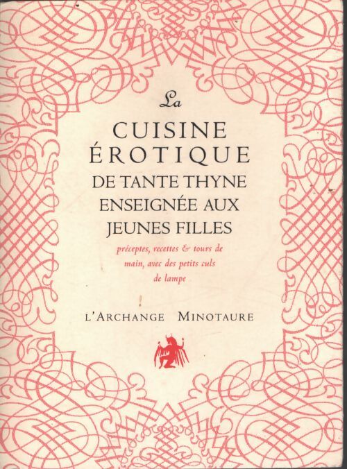 La cuisine érotique de tante thyne enseignée aux jeunes filles - Manuel De Guez - Livre