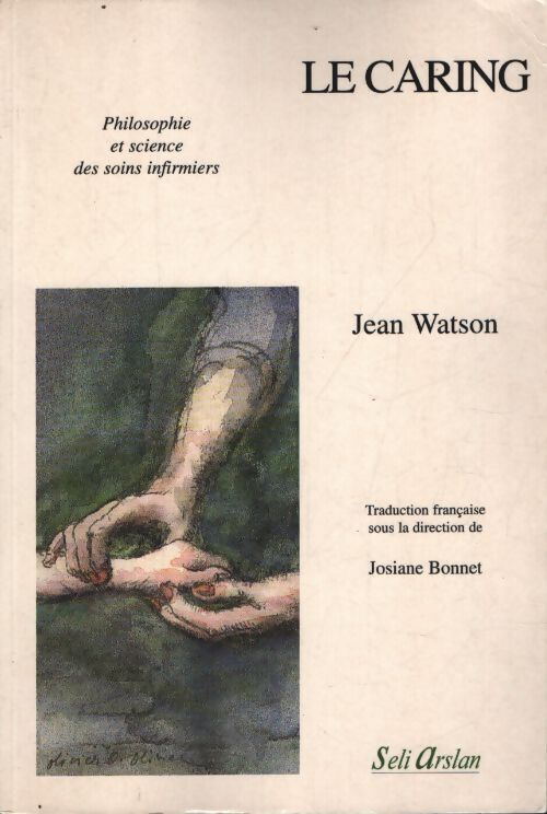 Le caring. Philosophie et science des soins infirmiers - Jean Watson - Livre
