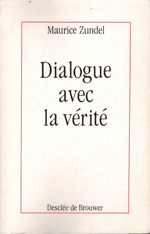 Dialogue avec la vérité - Maurice Zundel - Livre