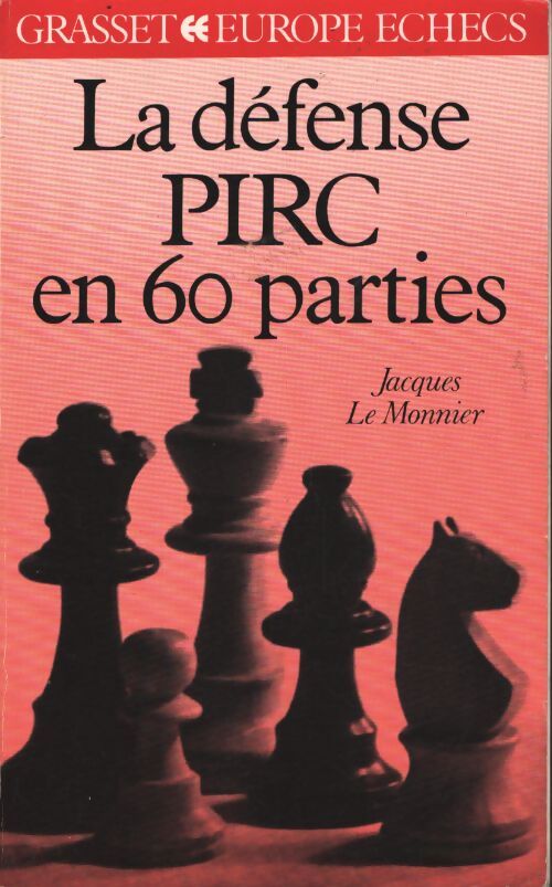 La défense pirc en 60 parties - Jacques Le Monnier - Livre