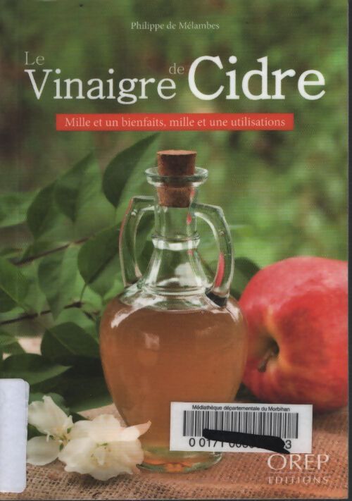 Le vinaigre de cidre : Mille et un bienfaits mille et une utilisations - Philippe De Mélambès - Livre
