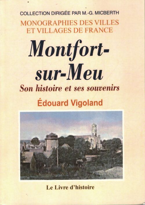 Montfort-sur-meu - son histoire et ses souvenirs - Édouard Vigoland - Livre