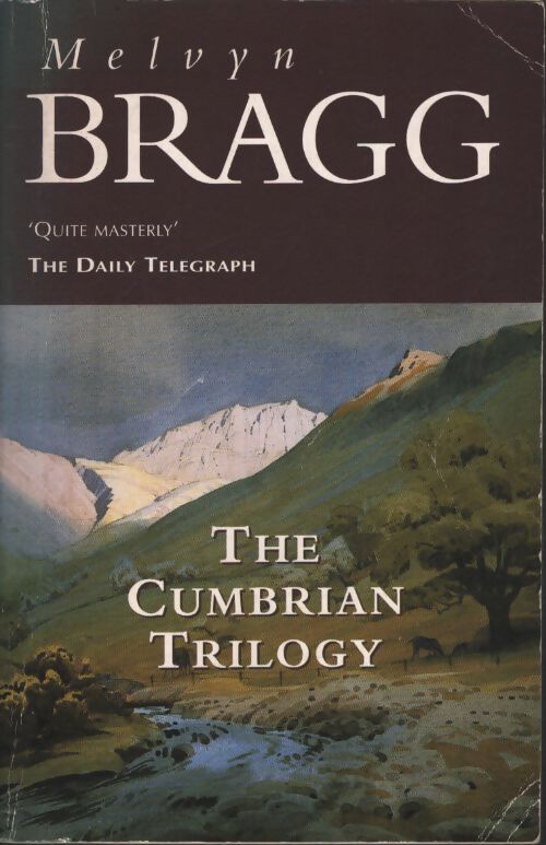 The cumbrian trilogy - Melvyn Bragg - Livre