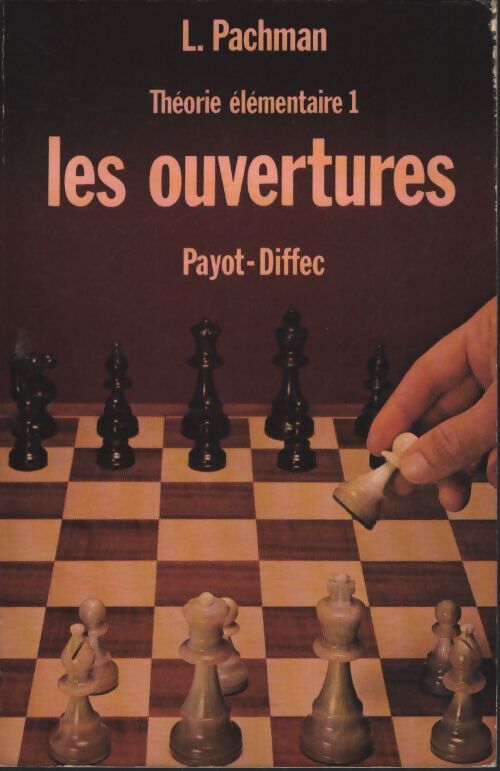 Théorie élémentaire 1 : Les ouvertures - Ludek Pachman - Livre