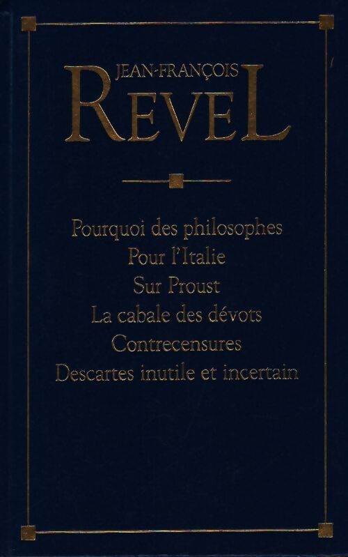 Pourquoi des philosophes pour L'Italie sur proust la cabale des dévots contrecensures descartes inutile et incertain - Jean-François Revel - Livre