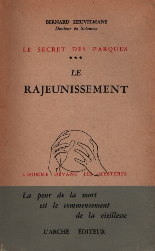Le secret des parques Tome III : Le rajeunissement - Bernard Heuvelmans - Livre