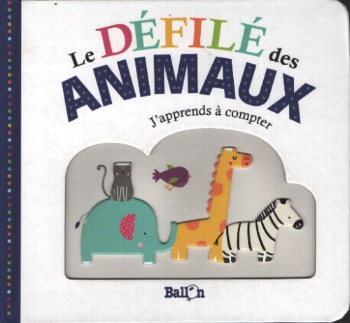 Le défilé des animaux : J'apprends à compter - Barlow Lisa Barlow Damien - Livre